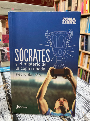 Sócrates Y El Misterio De La Copa Robada - Pedro Badrán