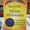Los Secretos De La Mente Millonaria - T. Harv Eker