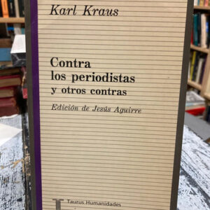 Contra Los Periodistas Y Otros Contras - Karl Kraus
