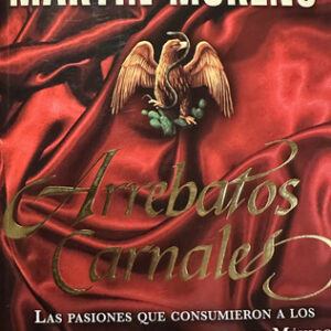 Arrebatos Carnales Francisco Martín Moreno