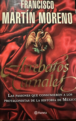Arrebatos Carnales Francisco Martín Moreno