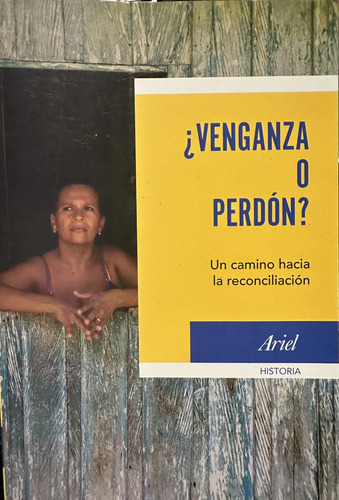 Venganza O Perdón Un Camino Hacia La Reconciliación