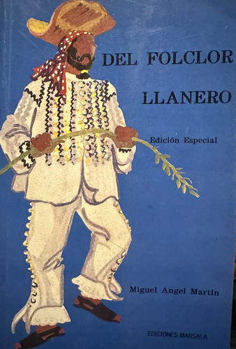 Del Folclor Llanero Miguel Ángel Martín