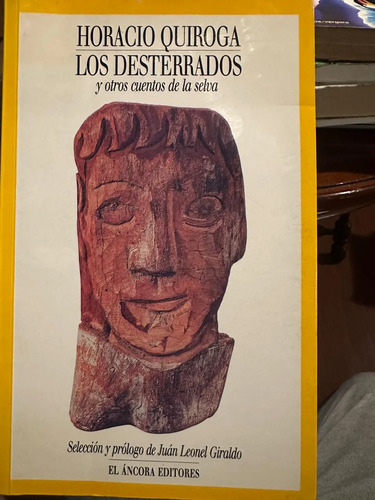 Los Desterrados Y Otros Cuentos De La Selva -horacio Quiroga