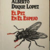 El Pez En El Espejo - Alberto Duque López