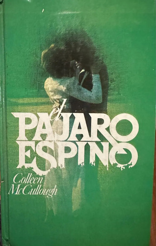 El Pájaro Espinoso - Colleen Mccullough