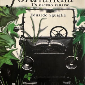 Fordlandia - Eduardo Sguiglia