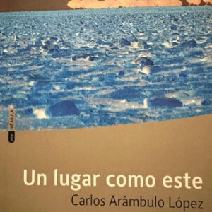 Un Lugar Como Este Carlos Arámbulo López