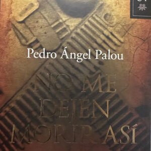 producto_639279823668729799_0 No Me Dejen Morir Así Pedro Angel Palou
