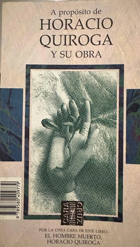 El Hombre Muerto A Propósito De  Horacio Quiroga