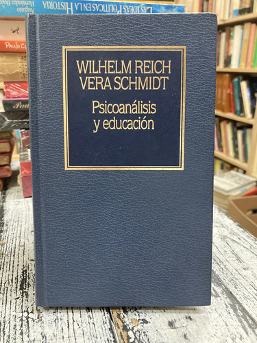 Libro Psicoanálisis Y Educación,wilhelm Reich