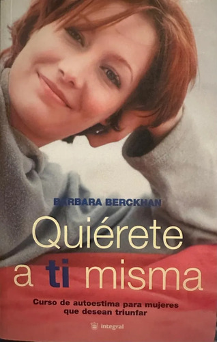 Quiérete A Ti Misma Barbara Berckhan