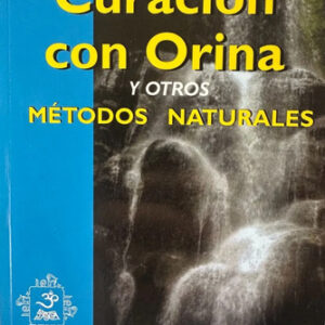 Curación Con Orina Y Otros Métodos Naturales