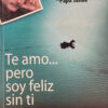 producto_639279831427383348_0 Te Amo Pero Soy Feliz Sin Ti Jaime Jaramillo