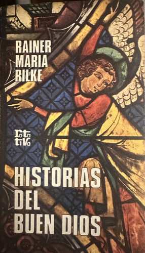 Historias Del Buen Dios  Rainer María Rilke