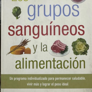 Los Grupos Sanguíneos Y La Alimentación - Peter J. D'adamo
