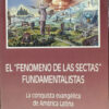 El Fenómeno De Sectas Fundamentalistas - Florencio Galindo