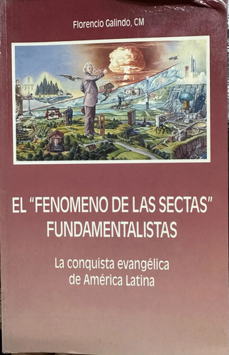 El Fenómeno De Sectas Fundamentalistas - Florencio Galindo