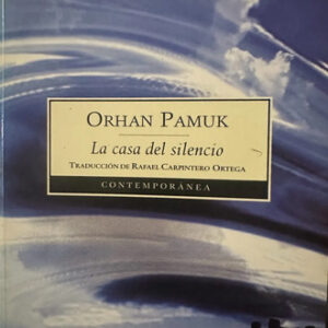 La Casa Del Silencio - Orhan Pamuk
