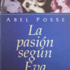 La Pasión Según Eva - Abel Posse