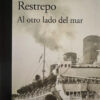 Al Otro Lado Del Mar - María Cristina Restrepo