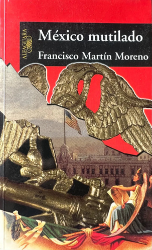México Mutilado - Francisco Martín Moreno