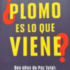 ¿plomo Es Lo Que Viene? - León Valencia