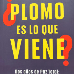 ¿plomo Es Lo Que Viene? - León Valencia