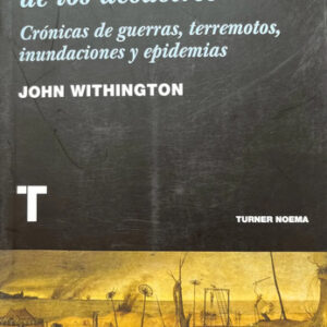 Historia Mundial De Los Desastres - John Withington