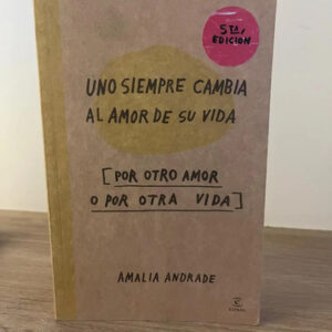 Uno Siempre Cambia Al Amor De Su Vida - Amalia Andrade