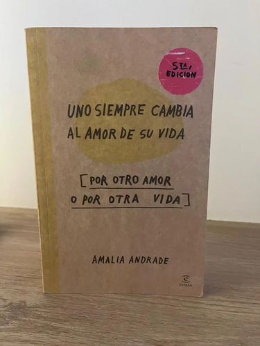 Uno Siempre Cambia Al Amor De Su Vida - Amalia Andrade