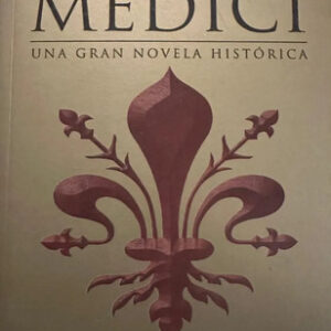 Los Médici  Una Dinastía Al Poder - Matteo Strukul