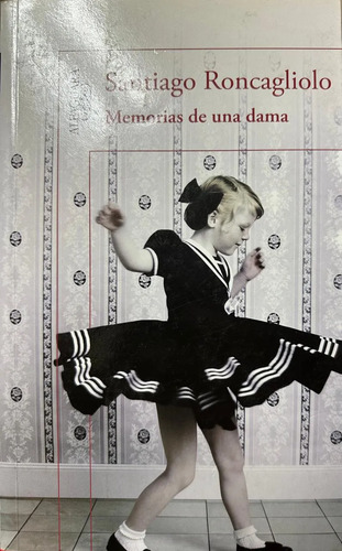 Memorias De Una Dama De Santiago Roncagliolo