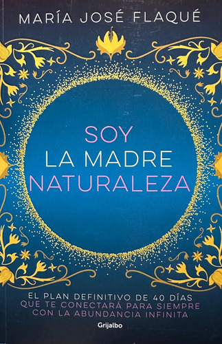 Soy La Madre Naturaleza - María José Flaqué