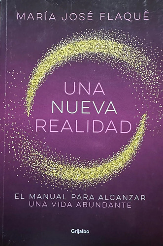 Una Nueva Realidad: El Manual Para Alcanza - María J. Flaqué