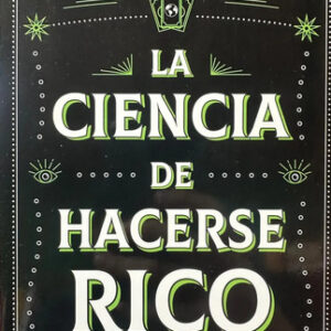 La Ciencia De Hacerse Rico - Wallace D. Wattles