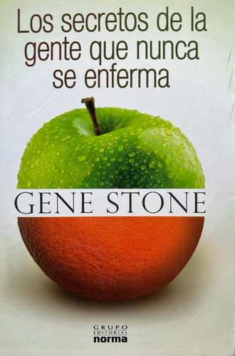 Los Secretos De La Gente Que Nunca Se Enferma - Gene Stone