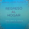 producto_639279843505382454_0 Regreso Al Hogar - María José Flaqué