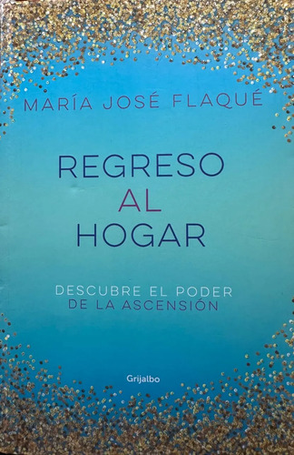 producto_639279843505382454_0 Regreso Al Hogar - María José Flaqué