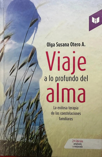 Viaje A Lo Profundo Del Alma - Olga Susana Otero A.