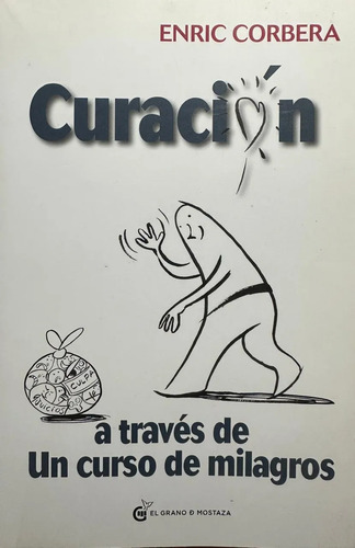 Curación A Través De Un Curso De Milagros - Enric Corbera