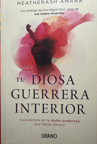 Tu Diosa Guerrera Interior - Heatherash Amara
